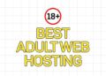 Best Adult Web Hosting 2026: Tested & Ranked 19 Best Adult Web Hosting 2026