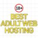 Best Adult Web Hosting 2026: Tested & Ranked 22 Best Adult Web Hosting 2026
