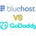 Bluehost vs GoDaddy