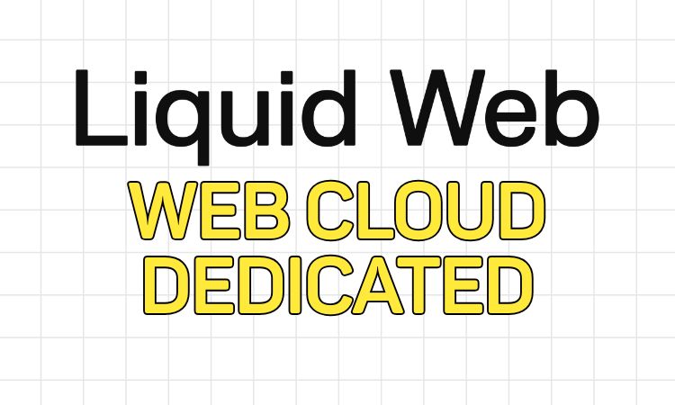 Liquid Web Cloud Dedicated Review 2026: Bare-Metal Power, Cloud Flexibility 1 Liquid Web Cloud Dedicated Review
