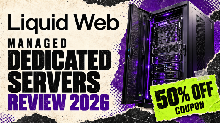 Liquid Web Managed Dedicated Servers Review 2026 + 50% OFF Coupon